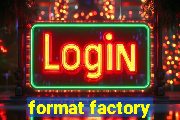 format factory